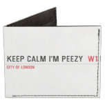 keep calm i'm peezy   Wallet Tyvek® Billfold Wallet