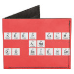 Keep Calm
 and 
 Do Science  Wallet Tyvek® Billfold Wallet