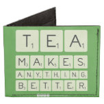 TEA
 MAKES
 ANYTHING
 BETTER  Wallet Tyvek® Billfold Wallet