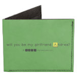 will you be my girlfriend Andrea?
   Wallet Tyvek® Billfold Wallet
