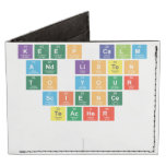 Keep Calm
  and listen
 to your
  science 
 teacher
 
   Wallet Tyvek® Billfold Wallet