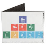 be 
 nerdy
 Today  Wallet Tyvek® Billfold Wallet