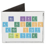 Be Like
 A Proton
 and Stay
 Positive  Wallet Tyvek® Billfold Wallet