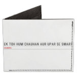 ek toh hum Chauhan Aur upar se Smart  Wallet Tyvek® Billfold Wallet
