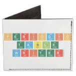 Pe|riodic
 t|a|b|l|e
 Writ|e|r  Wallet Tyvek® Billfold Wallet