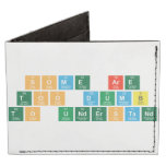 Some are
 Too dumb 
 To understand  Wallet Tyvek® Billfold Wallet