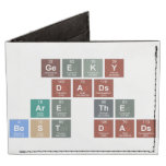 Geeky
 Dads
 Are the
 Best Dads  Wallet Tyvek® Billfold Wallet