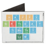 Happy
  birthday 
 Timothy 
 Lum  Wallet Tyvek® Billfold Wallet