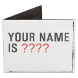 Your Name is  Wallet Tyvek® Billfold Wallet