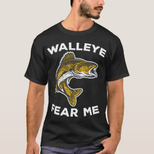 Walleye Fear Me, Walleye T-Shirt, Walleye Fishing T-Shirt
