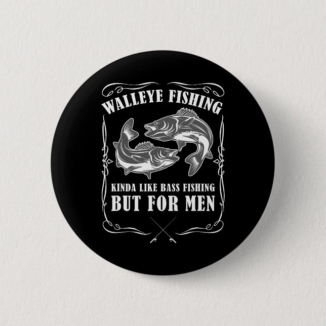 Walleye Fishing For Men Funny Fishing  Button (Front)