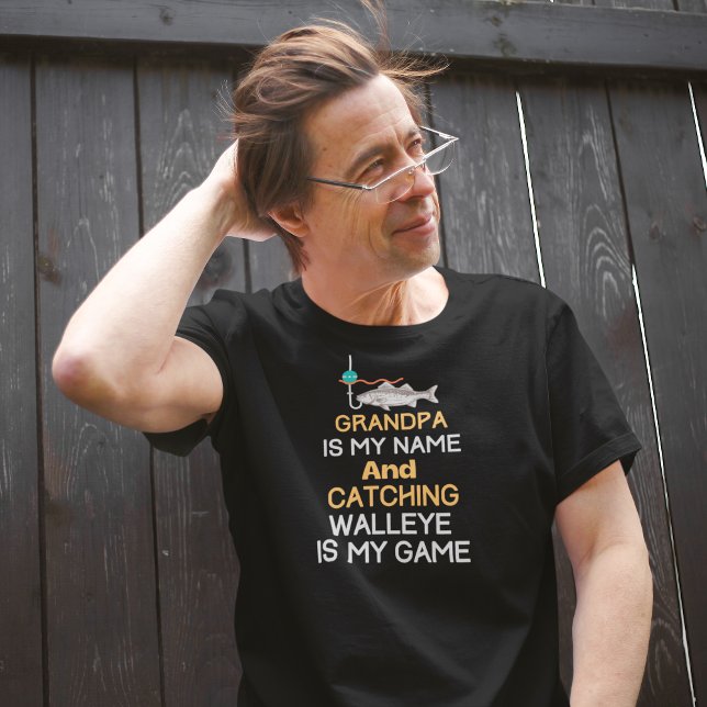 Walleye Fishing Grandpa T-Shirt (Grandpa is My Name and Catching Walleye is My Game T Shirt)