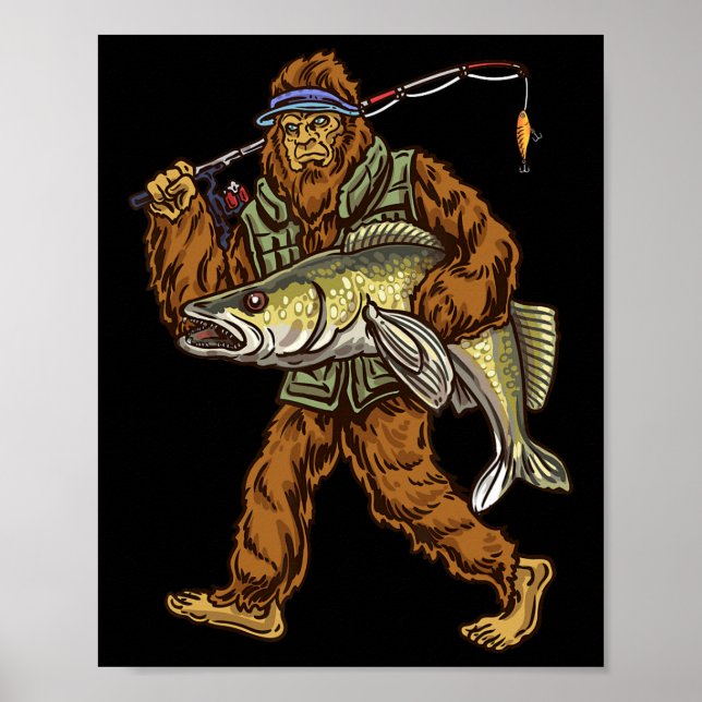 Walleye Fishing Sauger Hunting Bigfoot Fishermen  Poster (Front)