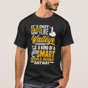 Walleye Fishing Smart People Hobby Walleye Fishe T-Shirt