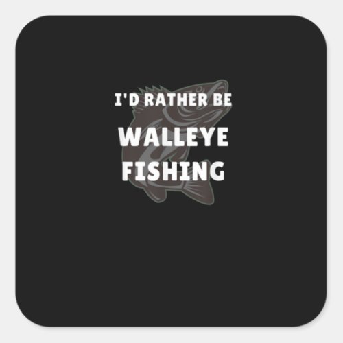Walleye Fishing Walleye Funny Fisher Men Walleye Square Sticker
