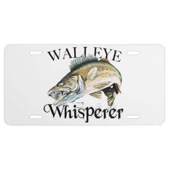 Walleye Whisperer License Plate by pjwuebker at Zazzle