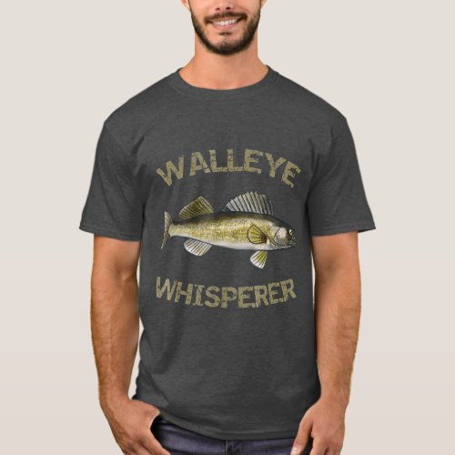 Walleye Whisperer  Walleye Fishing   Walleye T_Shirt