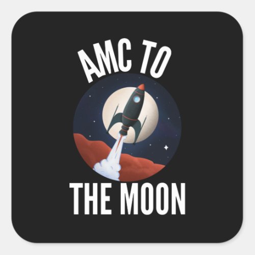 Wallstreetbets AMC _ Amc To The Moon Square Sticker