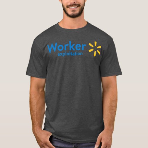 Walmart Worker Exploitation T_Shirt