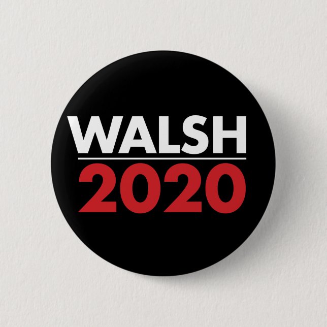 Walsh 2020 button (Front)