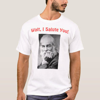 Walt, I Salute You T-Shirt