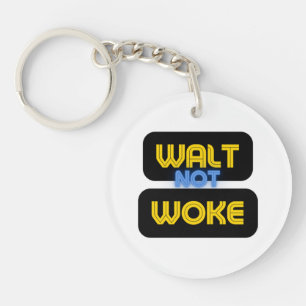 Walt Not Woke, Funny Saying Essential Keychain