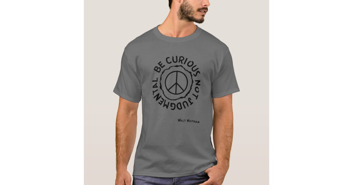Walt Whitman Be Curious Not Judgmental Anti-Bullying Shirt Walt Whitman Be Curious Not Judgmental Anti-Bullying Shirt
