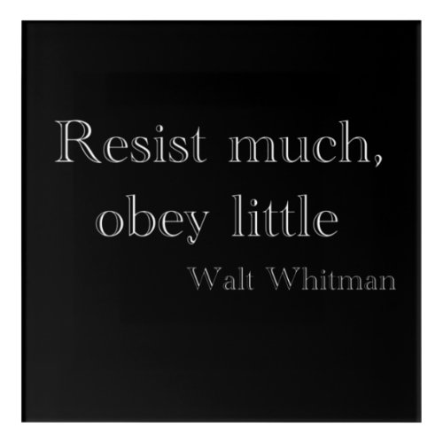 Walt Whitman Resist much obey little Acrylic Art
