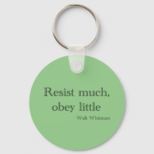 Walt Whitman Resist much obey little Keychain