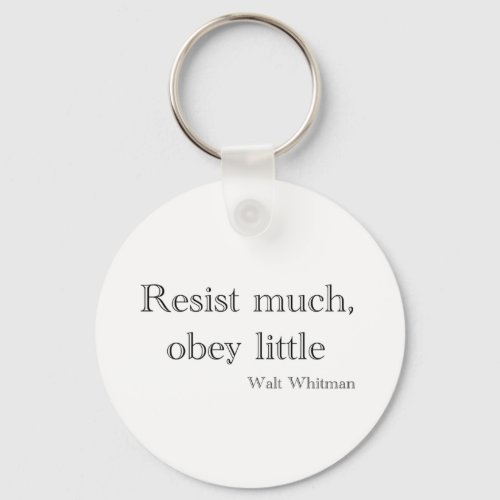 Walt Whitman Resist much obey little Keychain