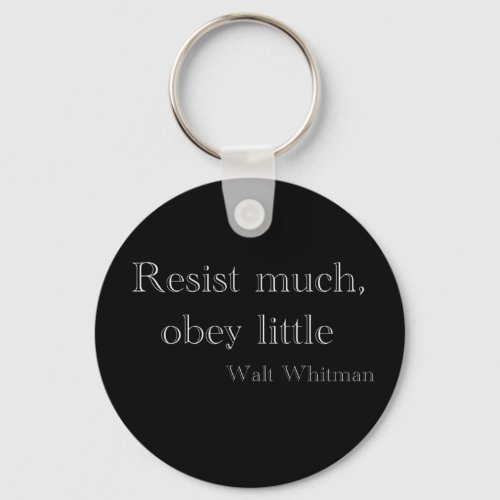 Walt Whitman Resist much obey little Keychain
