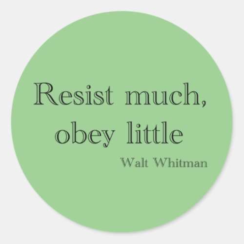 Walt Whitman Resist much obey little Round Sticker