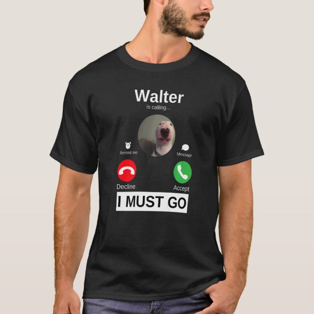 Walter Dog Is Calling Bull Terrier  Animal Humor M T-Shirt (Front)