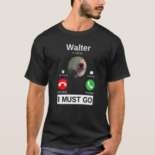 Walter Dog Is Calling Bull Terrier Animal Humor M T-Shirt