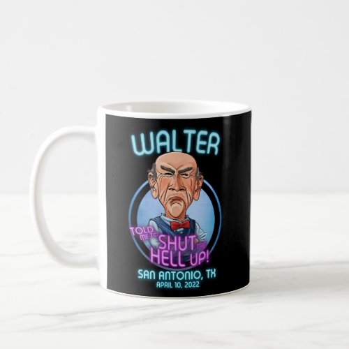 Walter San Antonio Tx 2022 Coffee Mug