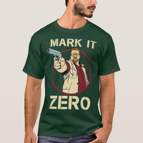 Walter Sobchakit Zero Quote T_Shirt