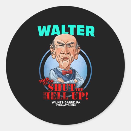 Walter Wilkes_Barre Pa 2023 Classic Round Sticker
