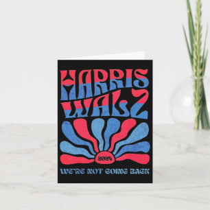 Waltz 2024 We're Not Going Back Kamala Harris 1 Card