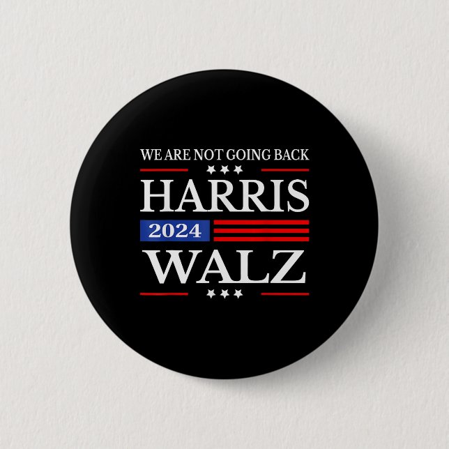 Waltz 2024 We're Not Going Back Kamala Harris 2024 Button (Front)