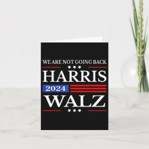 Waltz 2024 We're Not Going Back Kamala Harris 2024 Card