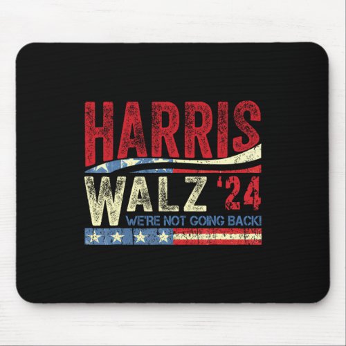 Waltz 2024 Were Not Going Back Kamala Harris 2024 Mouse Pad