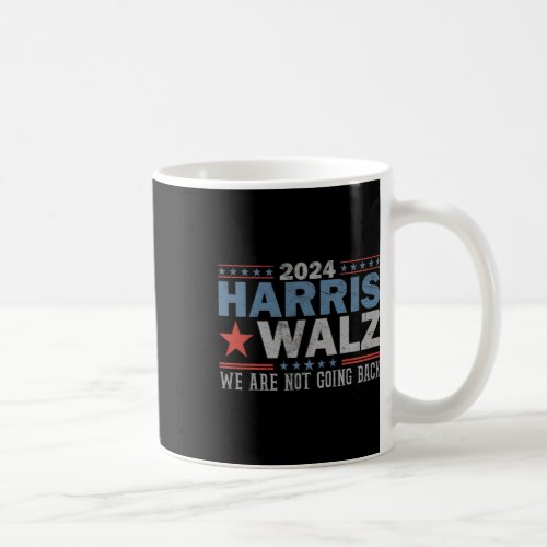 Waltz 2024 Were Not Going Back Walz Kamala Harris Coffee Mug