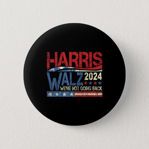 Walz 2024 Election Campaign Were Not Going Back  Button