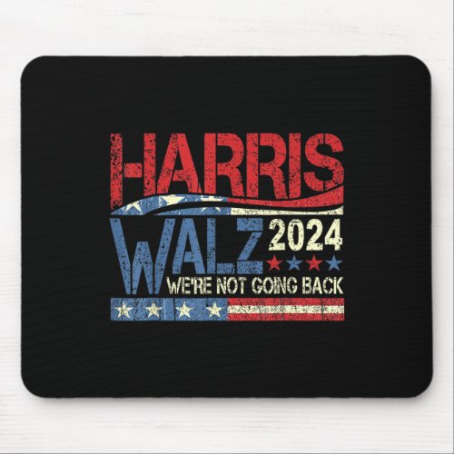 Walz 2024 Election Campaign Were Not Going Back  Mouse Pad