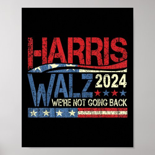 Walz 2024 Election Campaign Were Not Going Back  Poster