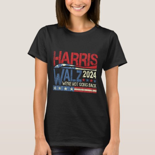 Walz 2024 Election Campaign Were Not Going Back  T_Shirt