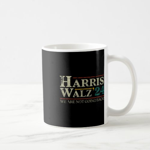 Walz 2024 Election We Are Not Going Back Distresse Coffee Mug