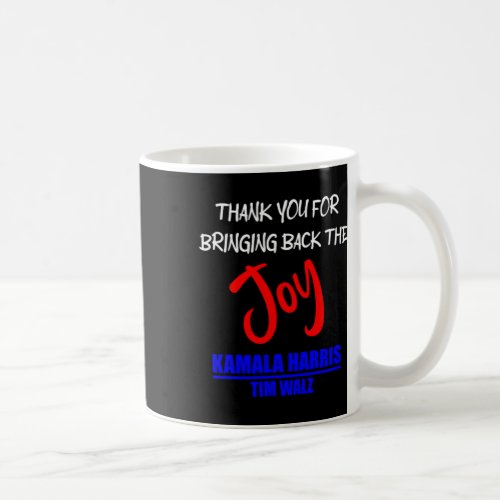 Walz Thank You For Bringing Back The Joy Political Coffee Mug