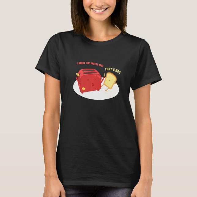 Wan´t Inside Me I Bread Toast Pun Love Breakfast T-Shirt (Front)