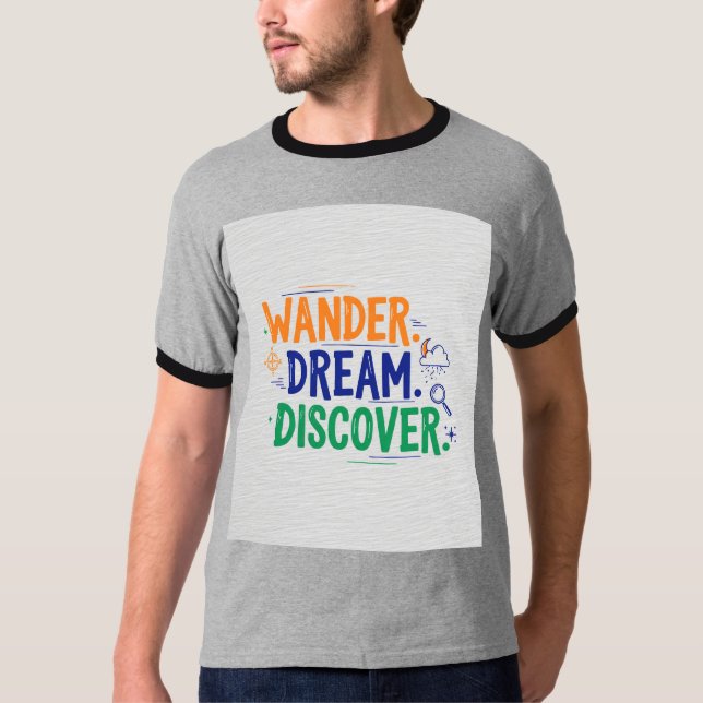  Wander. Dream. Discover. t-shirt desigion (Front)
